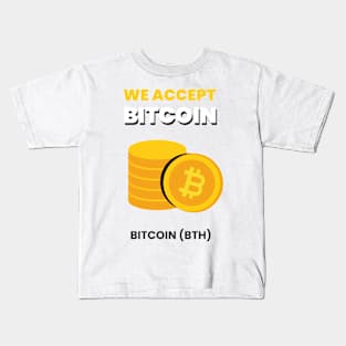 we accept bitcoin Kids T-Shirt